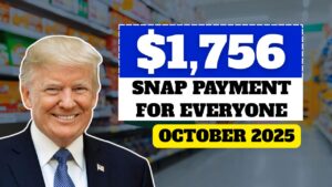 $1,756 SNAP Payment for Everyone – October 2025 Full Payment Schedule