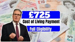 £725 Cost-of-Living Payment 2025 – Full Eligibility Guide & Updates