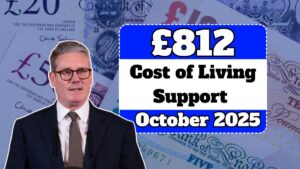 £812 Cost of Living Support in the UK for October 2025 – Who Qualifies?