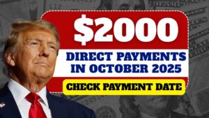 $2000 Direct Payments in October 2025, Check Payment Date, Eligibility, Fact Check