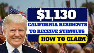 California Residents to Receive Up to $1,130 in Stimulus Checks – How to Claim Your Payment!