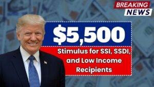 $5,500 Stimulus for SSI, SSDI, and Low Income Recipients – Check Payment Dates and Details
